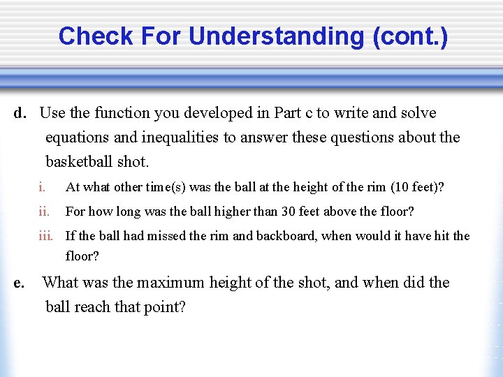 Check For Understanding (cont. ) d. Use the function you developed in Part c