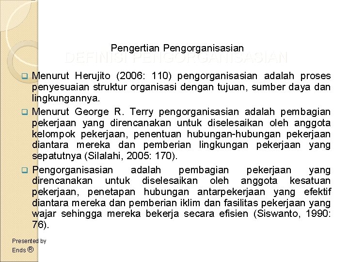 Pengertian Pengorganisasian DEFINISI PENGORGANISASIAN Menurut Herujito (2006: 110) pengorganisasian adalah proses penyesuaian struktur organisasi