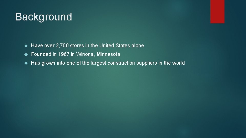 Background Have over 2, 700 stores in the United States alone Founded in 1967