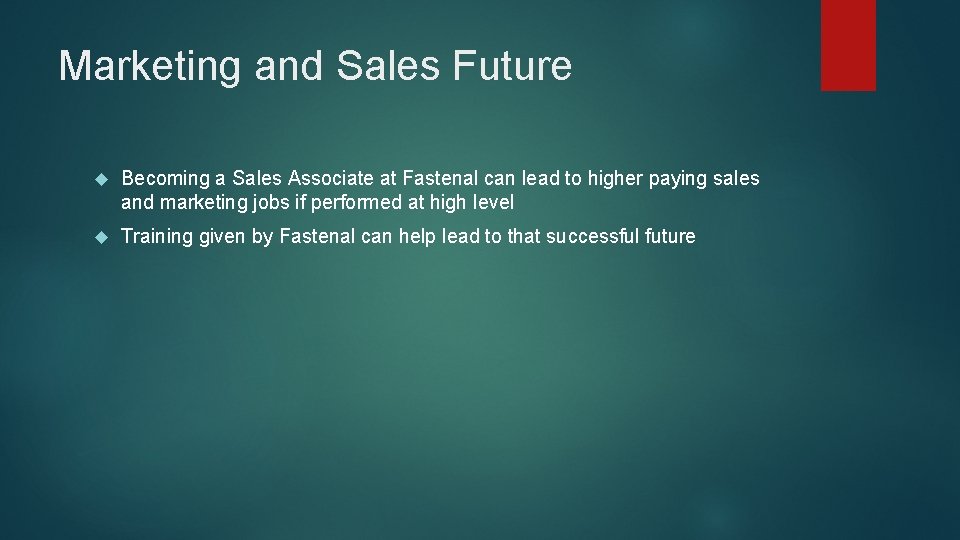 Marketing and Sales Future Becoming a Sales Associate at Fastenal can lead to higher