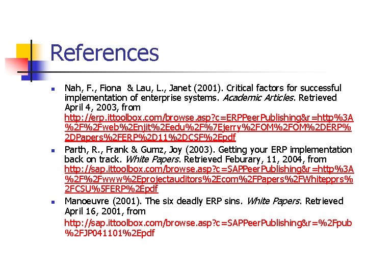 References n n n Nah, F. , Fiona & Lau, L. , Janet (2001).