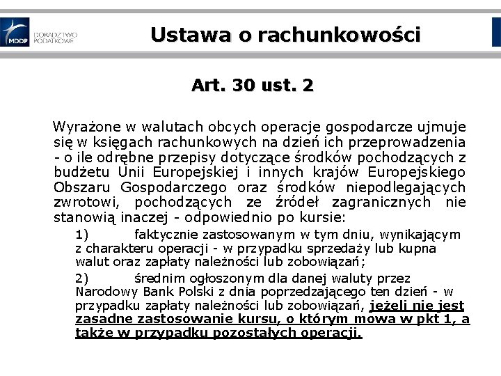 Ustawa o rachunkowości Art. 30 ust. 2 Wyrażone w walutach obcych operacje gospodarcze ujmuje