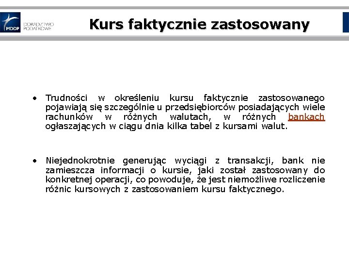 Kurs faktycznie zastosowany • Trudności w określeniu kursu faktycznie zastosowanego pojawiają się szczególnie u