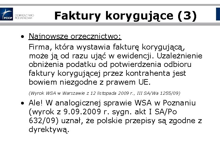 Faktury korygujące (3) • Najnowsze orzecznictwo: Firma, która wystawia fakturę korygującą, może ją od