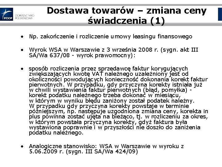 Dostawa towarów – zmiana ceny świadczenia (1) • Np. zakończenie i rozliczenie umowy leasingu
