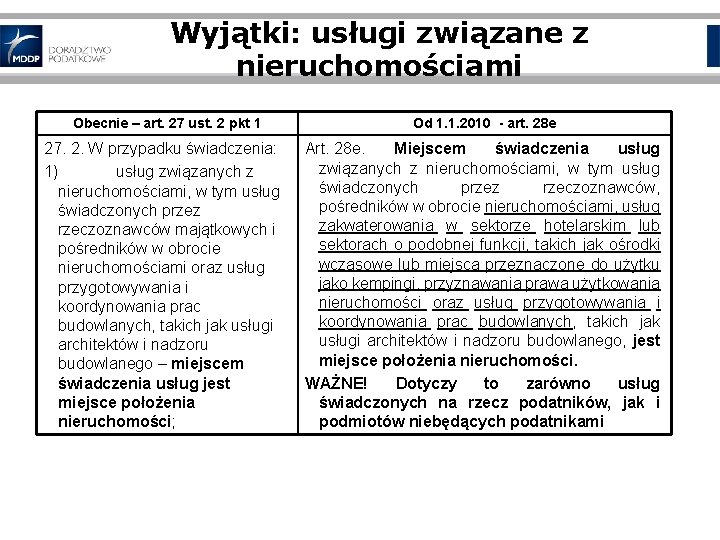 Wyjątki: usługi związane z nieruchomościami Obecnie – art. 27 ust. 2 pkt 1 Od