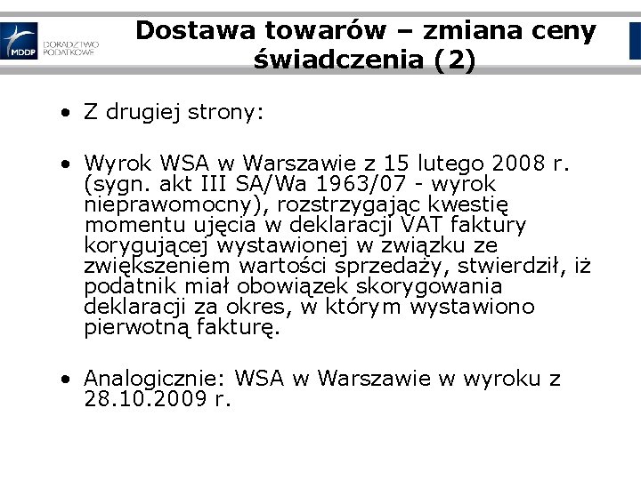 Dostawa towarów – zmiana ceny świadczenia (2) • Z drugiej strony: • Wyrok WSA