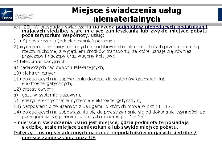 Miejsce świadczenia usług niematerialnych Art. 28 l. W przypadku świadczenia na rzecz podmiotów niebędących