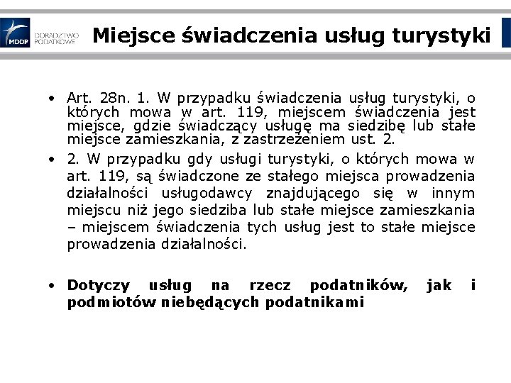 Miejsce świadczenia usług turystyki • Art. 28 n. 1. W przypadku świadczenia usług turystyki,