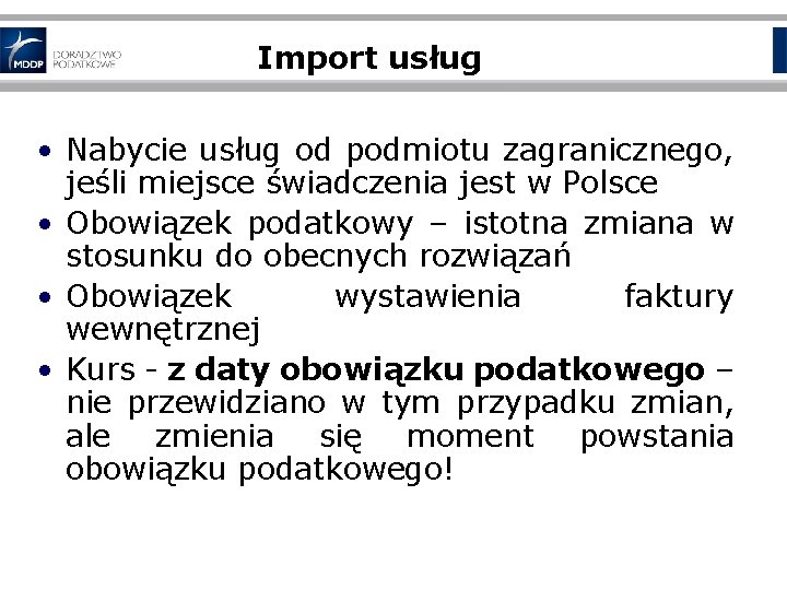 Import usług • Nabycie usług od podmiotu zagranicznego, jeśli miejsce świadczenia jest w Polsce