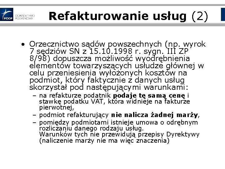 Refakturowanie usług (2) • Orzecznictwo sądów powszechnych (np. wyrok 7 sędziów SN z 15.