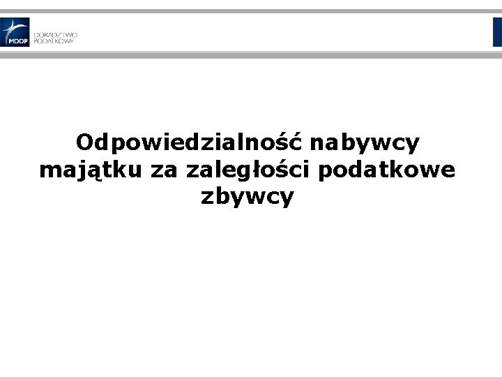 Odpowiedzialność nabywcy majątku za zaległości podatkowe zbywcy 