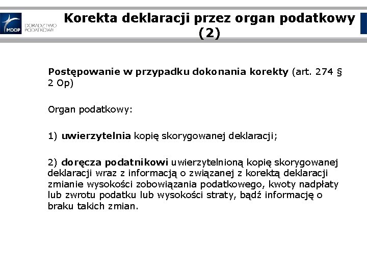 Korekta deklaracji przez organ podatkowy (2) Postępowanie w przypadku dokonania korekty (art. 274 §