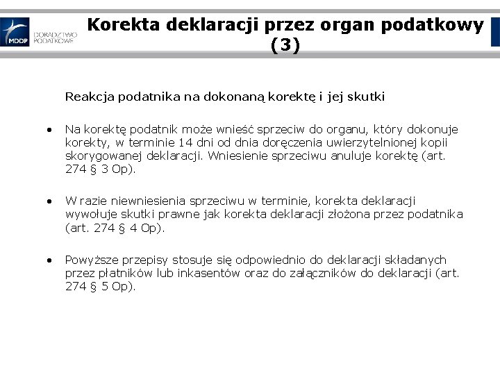 Korekta deklaracji przez organ podatkowy (3) Reakcja podatnika na dokonaną korektę i jej skutki