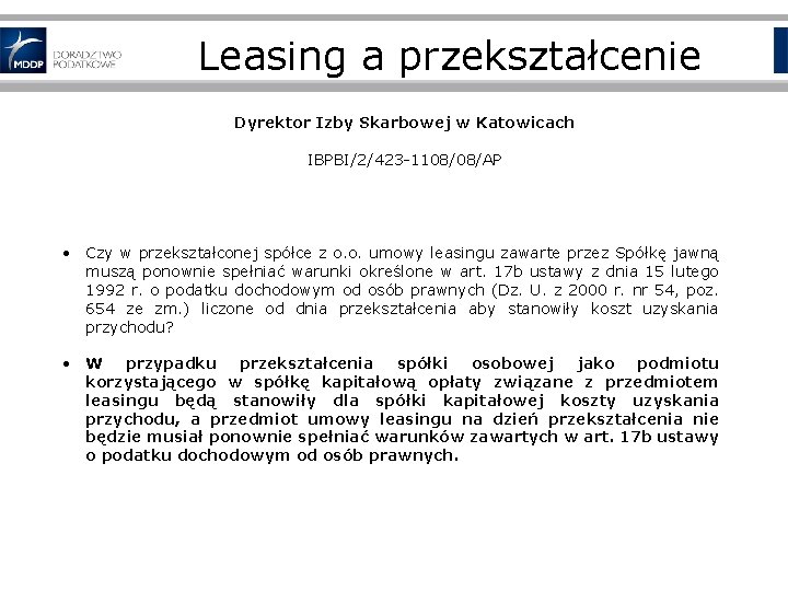 Leasing a przekształcenie Dyrektor Izby Skarbowej w Katowicach IBPBI/2/423 -1108/08/AP • Czy w przekształconej