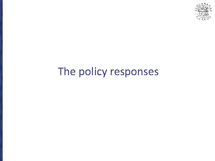 The policy responses 