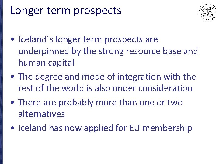 Longer term prospects • Iceland´s longer term prospects are underpinned by the strong resource