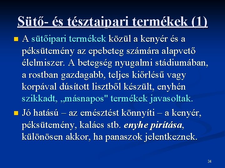 Sütő- és tésztaipari termékek (1) A sütőipari termékek közül a kenyér és a péksütemény