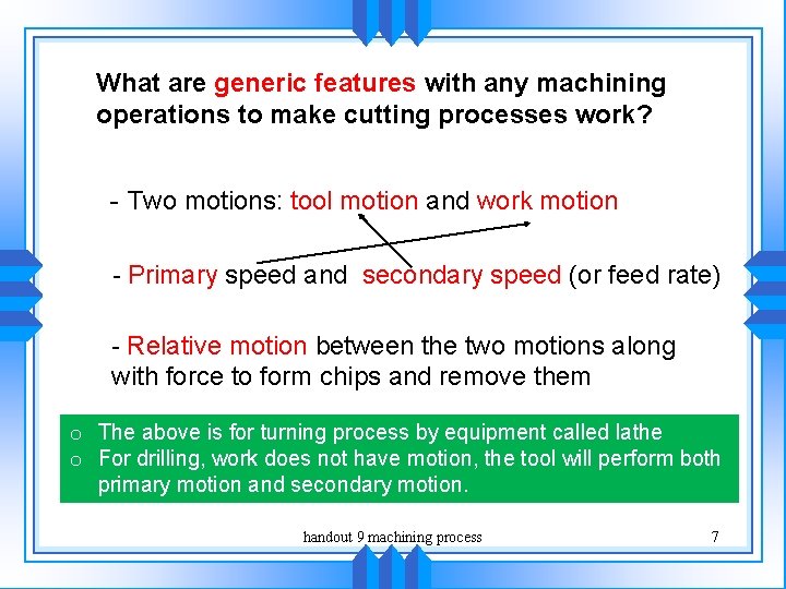 What are generic features with any machining operations to make cutting processes work? -