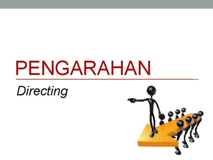 PENGARAHAN Directing 