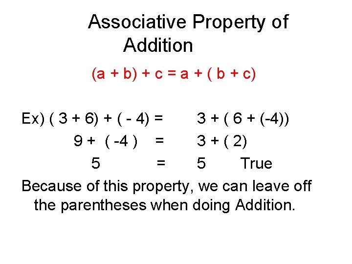 Associative Property of Addition (a + b) + c = a + ( b