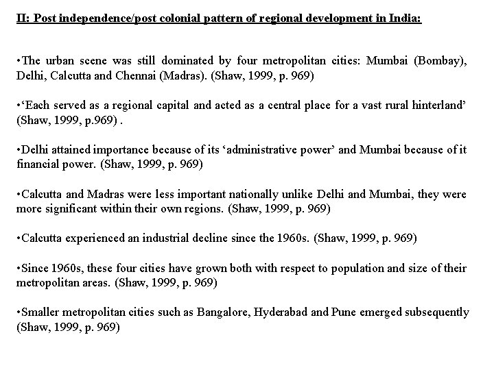 II: Post independence/post colonial pattern of regional development in India: • The urban scene