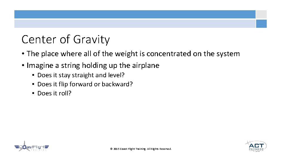 Center of Gravity • The place where all of the weight is concentrated on
