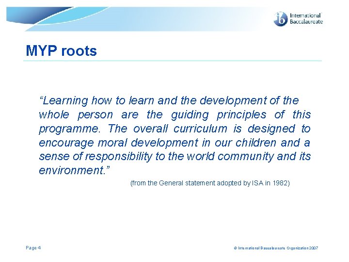 MYP roots “Learning how to learn and the development of the whole person are