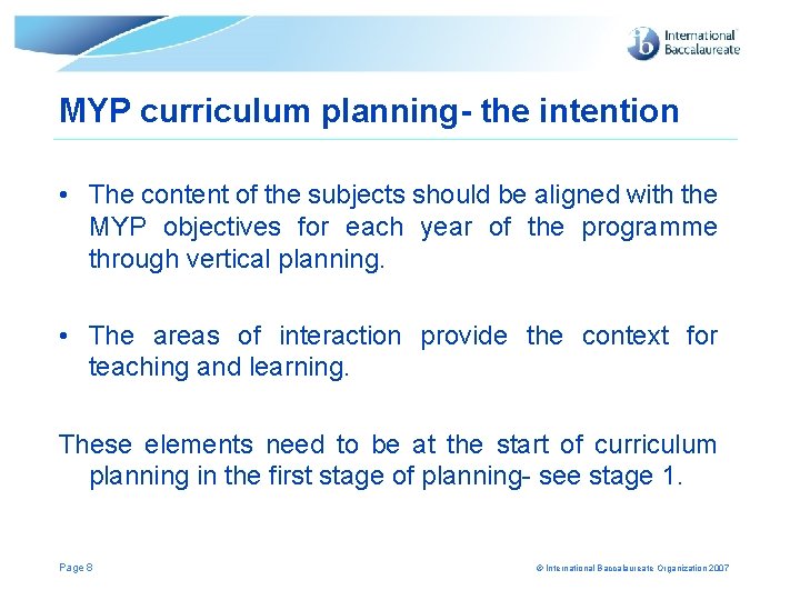 MYP curriculum planning- the intention • The content of the subjects should be aligned