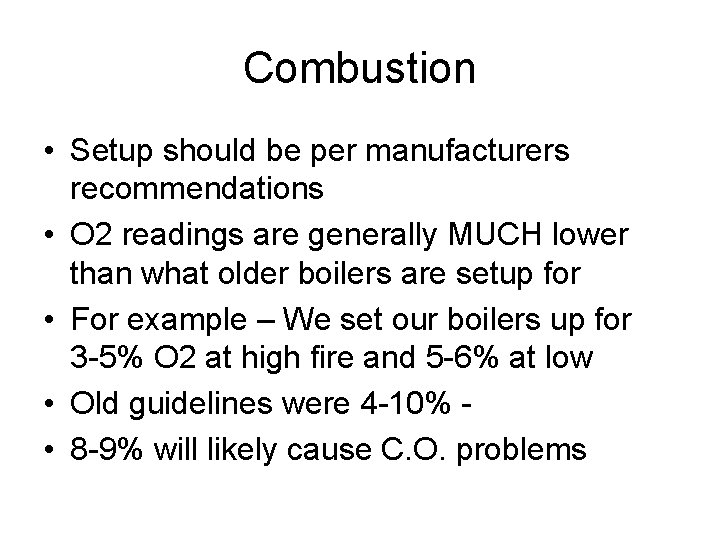 Combustion • Setup should be per manufacturers recommendations • O 2 readings are generally