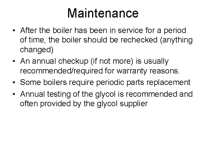 Maintenance • After the boiler has been in service for a period of time,