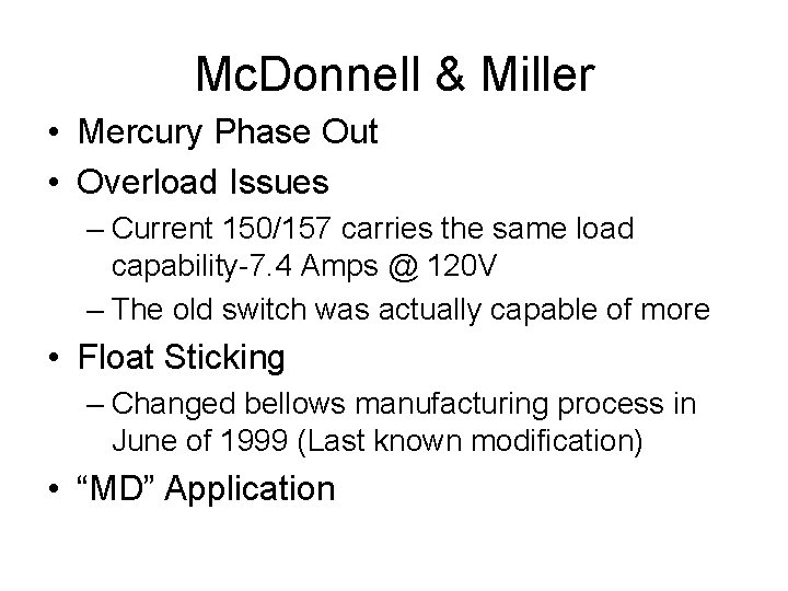 Mc. Donnell & Miller • Mercury Phase Out • Overload Issues – Current 150/157