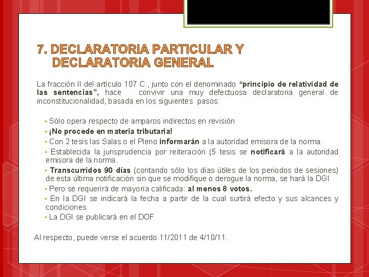 La fracción II del artículo 107 C. , junto con el denominado “principio de