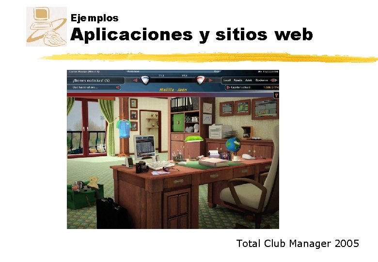 Ejemplos Aplicaciones y sitios web Total Club Manager 2005 Ejemplos Aplicaciones y sitios web Total Club Manager 2005
