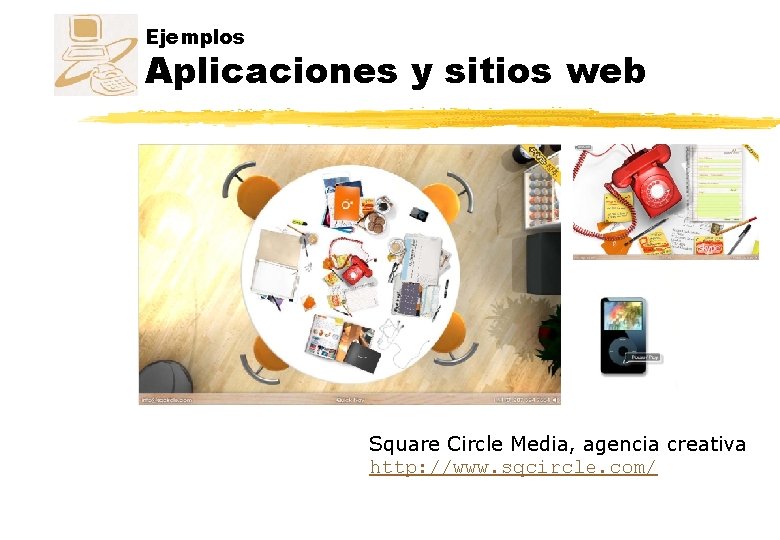 Ejemplos Aplicaciones y sitios web Square Circle Media, agencia creativa http: //www. sqcircle. com/ Ejemplos Aplicaciones y sitios web Square Circle Media, agencia creativa http: //www. sqcircle. com/