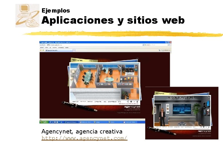 Ejemplos Aplicaciones y sitios web Agencynet, agencia creativa http: //www. agencynet. com/ Ejemplos Aplicaciones y sitios web Agencynet, agencia creativa http: //www. agencynet. com/