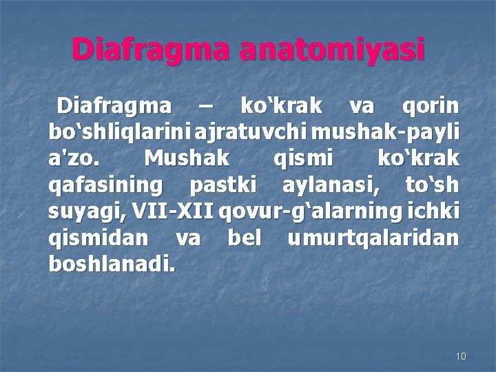 Diafragma anatomiyasi Diafragma – ko‘krak va qorin bo‘shliqlarini ajratuvchi mushak-payli a'zo. Mushak qismi ko‘krak