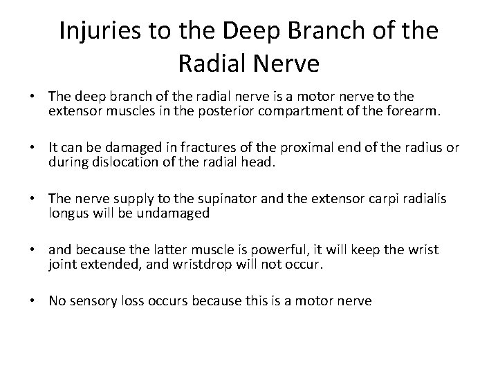 Injuries to the Deep Branch of the Radial Nerve • The deep branch of