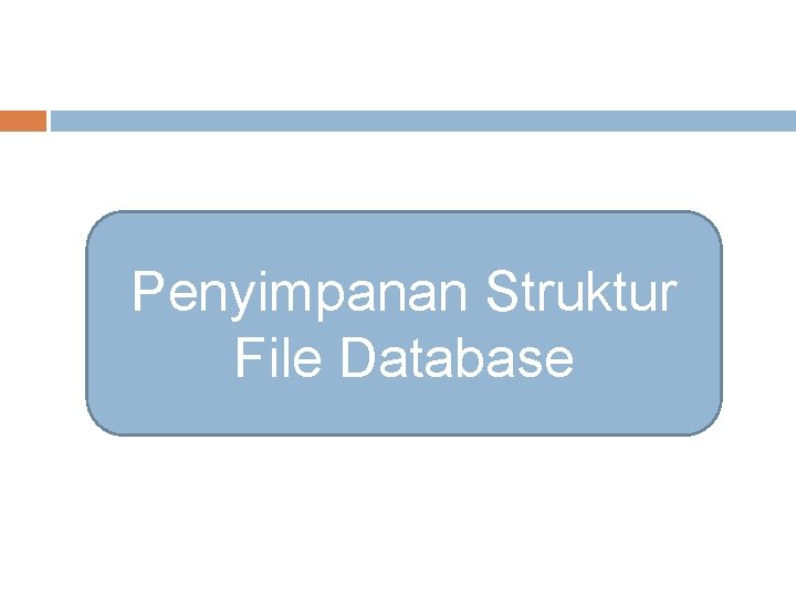 Penyimpanan Struktur File Database 