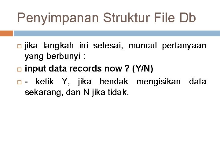 Penyimpanan Struktur File Db jika langkah ini selesai, muncul pertanyaan yang berbunyi : input
