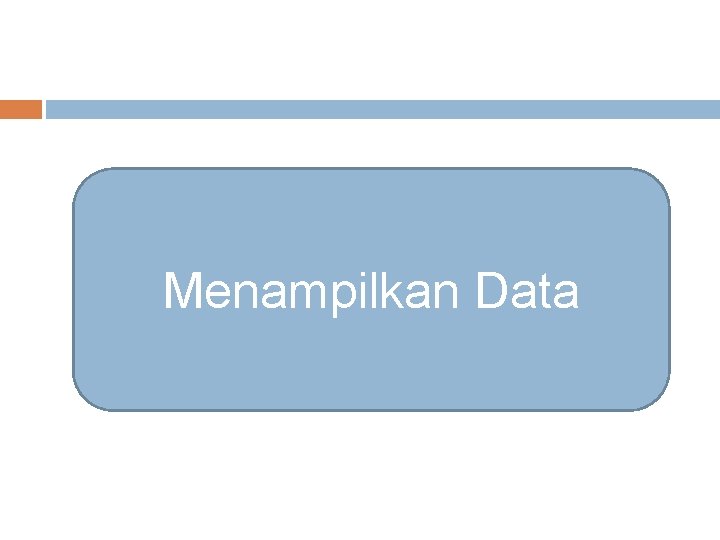 Menampilkan Data 