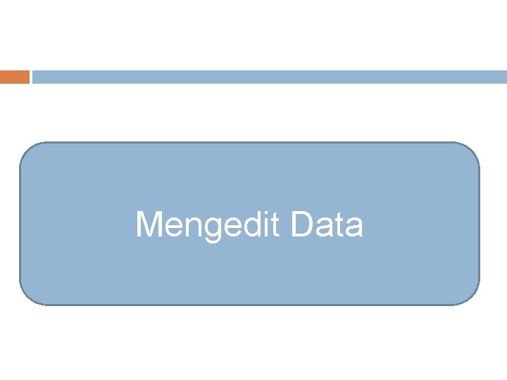 Mengedit Data 