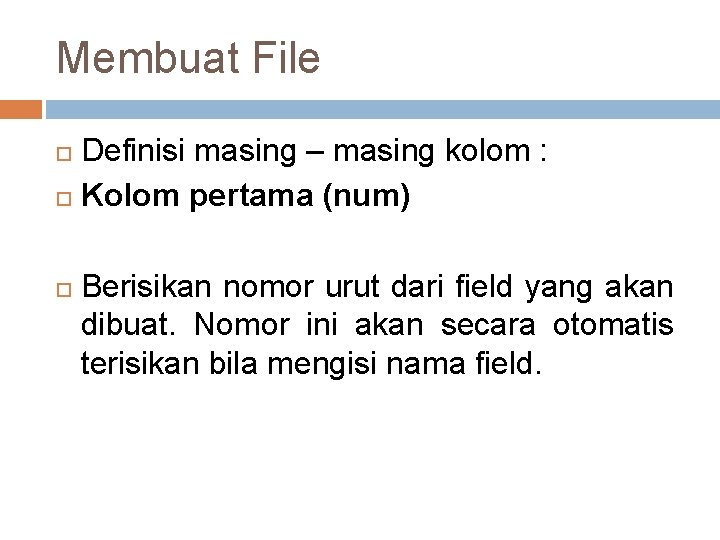 Membuat File Definisi masing – masing kolom : Kolom pertama (num) Berisikan nomor urut