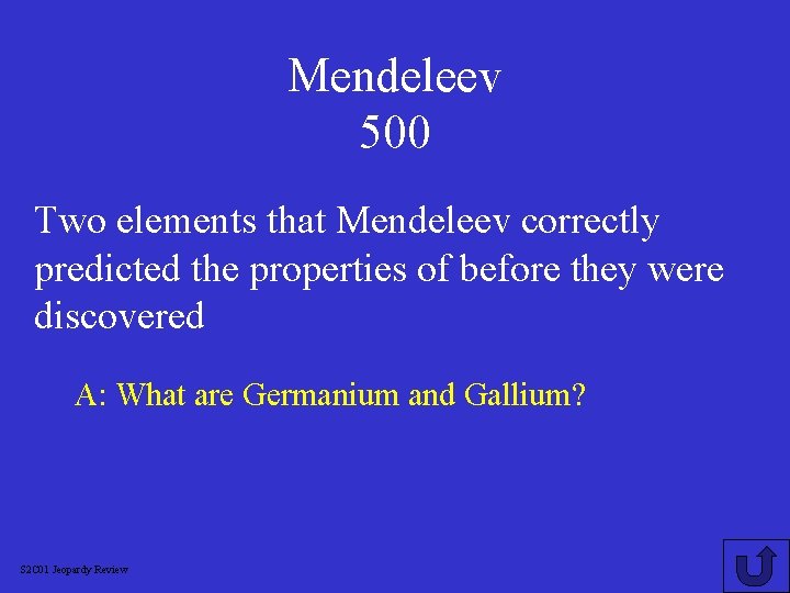 Mendeleev 500 Two elements that Mendeleev correctly predicted the properties of before they were