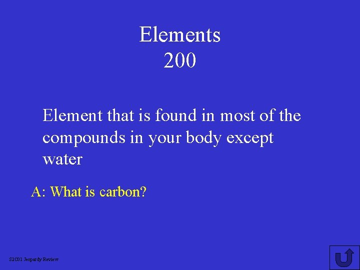 Elements 200 Element that is found in most of the compounds in your body