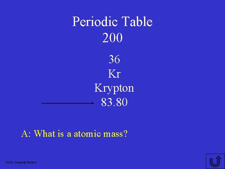 Periodic Table 200 36 Kr Krypton 83. 80 A: What is a atomic mass?