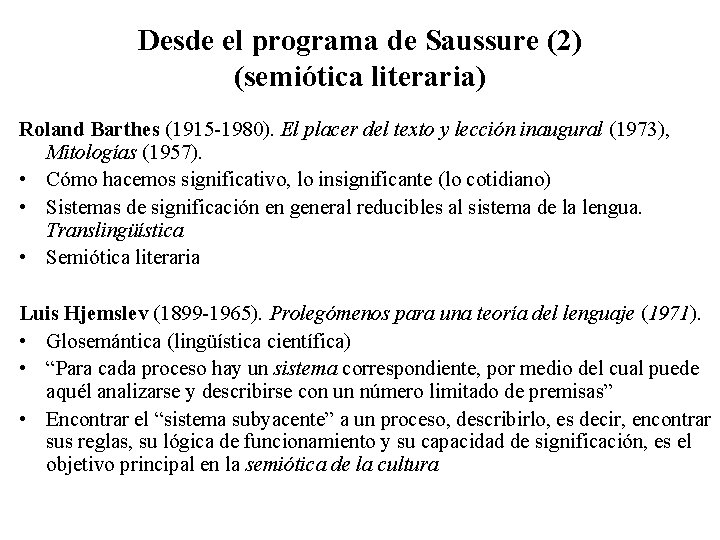 Desde el programa de Saussure (2) (semiótica literaria) Roland Barthes (1915 -1980). El placer