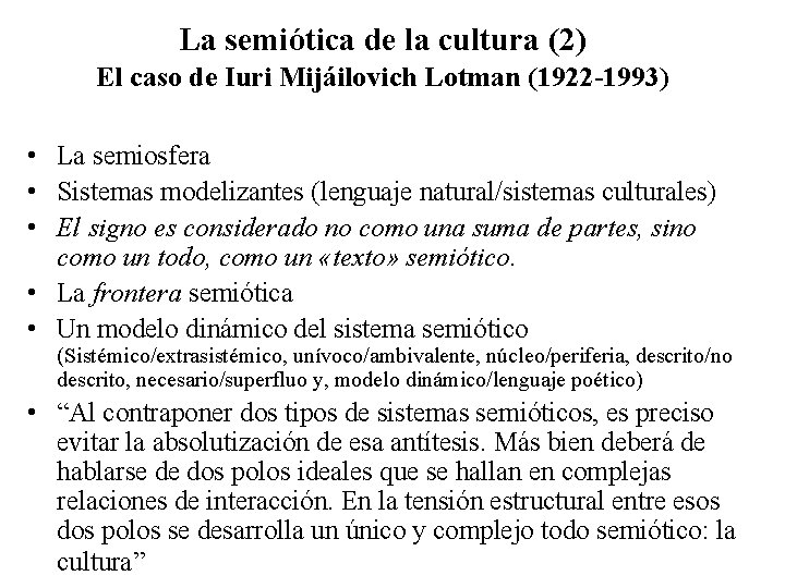 La semiótica de la cultura (2) El caso de Iuri Mijáilovich Lotman (1922 -1993)