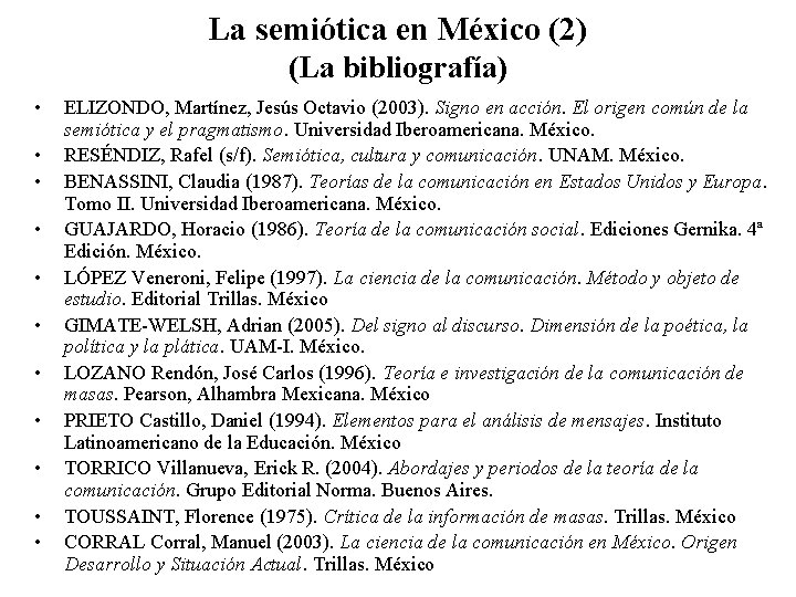 La semiótica en México (2) (La bibliografía) • • • ELIZONDO, Martínez, Jesús Octavio