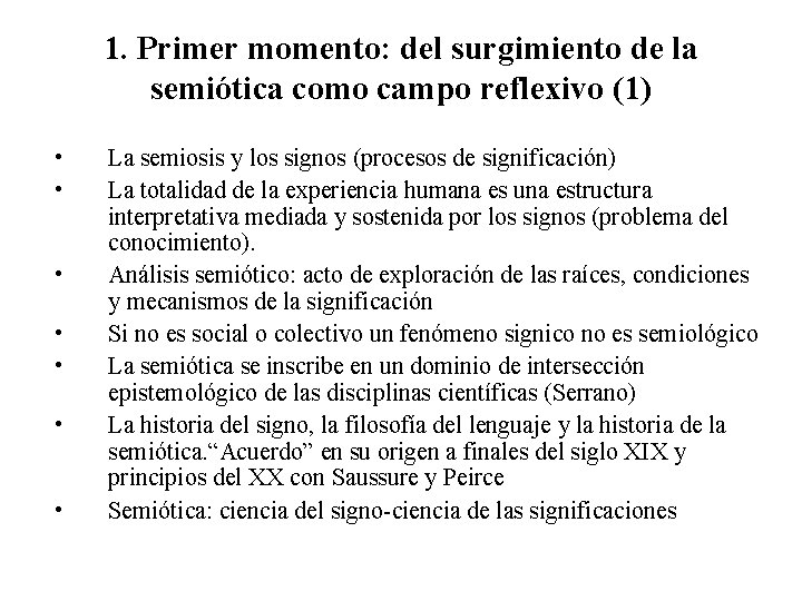 1. Primer momento: del surgimiento de la semiótica como campo reflexivo (1) • •